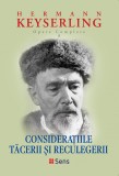 Consideratiile Tacerii si Reculegerii Hermann Keyserling Editura Sens, Arad 2019, Alta editura