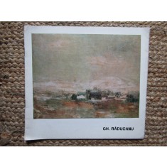 GHEORGHE RADUCANU , CATALOG DE EXPOZITIE 1977