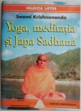 Yoga, Meditatie si Japa Sadhana - Swami Krishnananda. Carte Spiritualitate, Ezoterism, Yoga, Meditatie