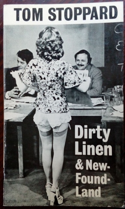 TOM STOPPARD: DIRTY LINEN &amp; NEW-FOUND-LAND (2 PLAYS IN ONE ACT/FABER&amp;FABER 1976)