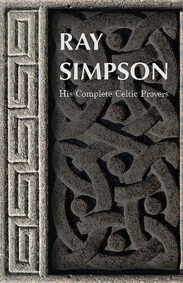 Ray Simpson: His Complete Celtic Prayers foto