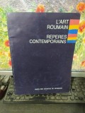 L&#039;Art Roumain, Reperes Contemporains, text Constantin Prut București 1995, 135