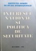 INTERESUL NAȚIONAL ȘI POLITICA DE SECURITATE - INSTITUTUL ROM&Acirc;N DE STUDII INTER.