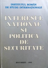INTERESUL NAȚIONAL ȘI POLITICA DE SECURITATE - INSTITUTUL ROM&Acirc;N DE STUDII INTER.