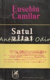 Cumpara ieftin Satul Uitat, Eusebiu Camilar, Cartea Romaneasca, 1974, Roman, Editie Rara, Tiraj 6000