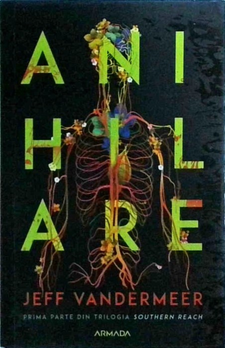 Jeff Vandermeer - Anihilare. Prima parte din Trilogia Southern Reach
