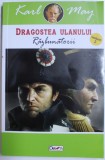 DRAGOSTEA ULANULUI - RAZBUNATORII de KARL MAY , VOLUMUL II , 2019