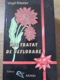 Mic Tratat de Deflorare - Virgil Răzeșu - Editura Răzeșu, 2010, 224 pagini