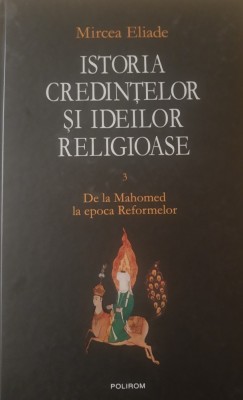 Istoria Credintelor Si Ideilor Religioase Vol 3 Mircea Eliade foto