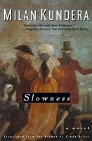 Slowness: Novel, a