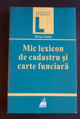 Mic lexicon de cadastru și carte funciară - Mircea Miclea foto