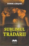 Sublimul tradarii - Sorin Crisan