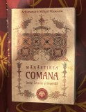 Mănăstirea Comana &icirc;ntre istorie şi legendă/ Arh. Mihail Muscariu
