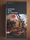 Nicolae Iorga - Evolutia ideii de libertate