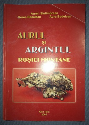AUREL SINTIMBREAN - AURUL SI ARGINTUL ROSIEI MONTANE foto