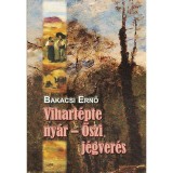 Vihart&eacute;pte ny&aacute;r - Őszi j&eacute;gver&eacute;s - Bakacsi Ernő