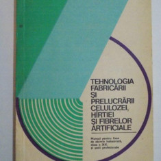 TEHNOLOGIA FABRICARII SI PRELUCRARII CELULOZEI , HARTIEI SI FIBRELOR ARTIFICIALE... de DOMNICA MIHALCEA , IORDACHE RADU 1981