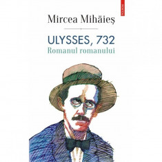 Ulysses, 732. Romanul romanului - Mircea Mihaies foto