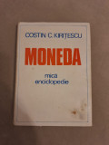 Cumpara ieftin Mica enciclopedie - Moneda - Costin C. Kiritescu, Editura Universitara