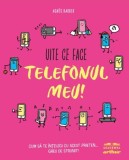Uite ce face telefonul meu! - Grupul Art