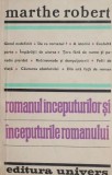 Romanul inceputurilor si inceputurile romanului - Marthe Robert (putin uzata)