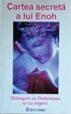 Cartea secreta a lui Enoh Dialoguri cu Dumnezeu si cu ingerii - 2005