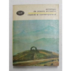 ANTOLOGIE DE POEZIE ARMEANA CLASICA SI CONTEMPORANA , 1981
