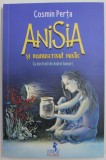 ANISIA SI MANUSCRISUL MISTIC , ilustratii de ANDREI GAMART , de COSMIN PERTA , 2022