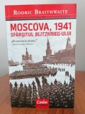 Moscova 1941. Sf&acirc;rșitul Blitzkrieg-ului - Rodric Braithwaite, Corint, Carte Istorie