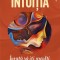 Intuitia. Invata sa iti asculti vocea interioara &ndash; Beatrice Milletre