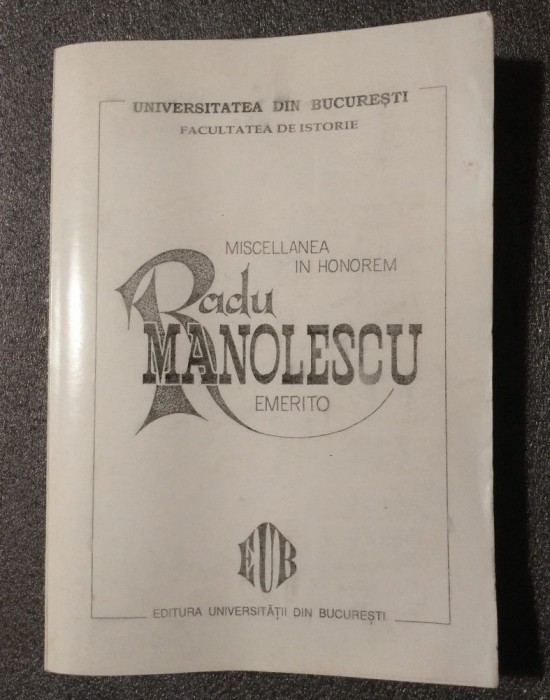 Zoe Petre; Stelian Brezeanu (ed.) - Miscellanea in honorem Radu Manolescu...
