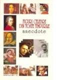 Figuri celebre din toate timpurile - Anecdote - Adriana Lazarescu