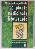 MICA ENCICLOPEIDE DE PLANTE MEDICINALE SI FITOTERAPIE de GHEORGHE MOHAN , 1998