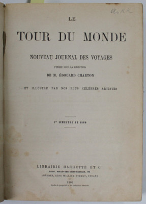 LE TOUR DU MONDE , NOUVEAU JOURNAL DES VOYAGES , PREMIER et DEUXIEME SEMESTRE 1860 foto