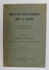GRINZI IN ARC DETERMINATE SIMPLE SI CONTINUE de MAXIMILIAN MARCUS - PARTEA II - GRINZI CONTINUE , FASC. I - GRINZI PLINE , FORTE VERTICALE , 1925 foto