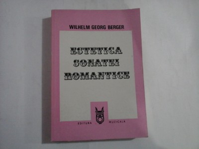 ESTETICA SONATEI ROMANTICE - WILHELM GEORG BERGER foto