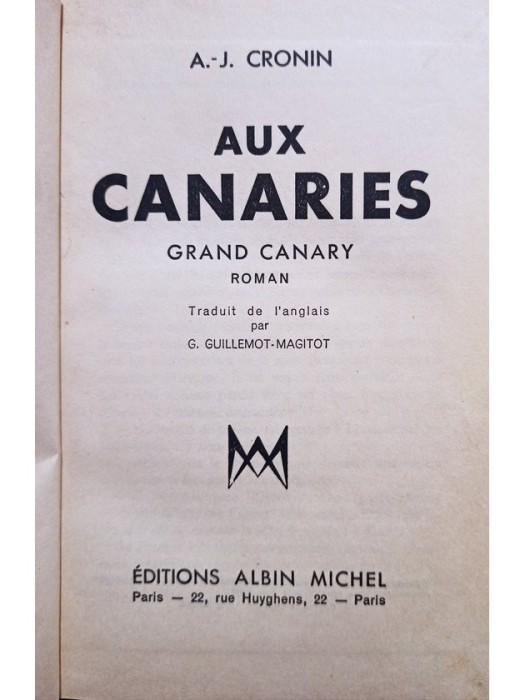 A. J. Cronin - Aux Canaries (Editia: 1938)