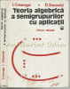 Teoria Algebrica A Semigrupurilor - Ion Creanga - Tiraj: 3445 Exemplare