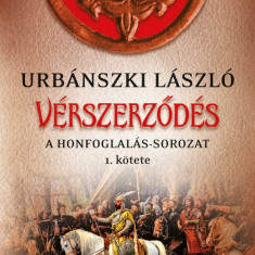 Vérszerződés - A Honfoglalás-sorozat 1. kötete - Urbánszki László