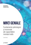 Minti geniale. Fundamente psihologice si neuronale ale capacitatilor mentale inalte. Volumul 13. Descopera Neurostiinta