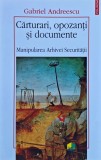Cumpara ieftin Cărturari, opozanți și documente (manipularea arhivei securității) - 2013 - Gabriel Andreescu (@R82)