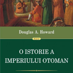 O istorie a Imperiului Otoman - Paperback brosat - Douglas A. Howard - Polirom