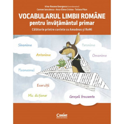 Vocabularul limbii romane pentru invatamantul primar. Invat si exersez cu Amadeus si Remi, Irina-Roxana Georgescu, Carmen Ianculescu, Anca-Elena Crist foto