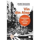 Vin din Alep. Itinerariul unui refugiat sirian - Joude Jassouma