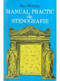 Paul Mihaila - Manual practic de stenografie (Editia: 1975)