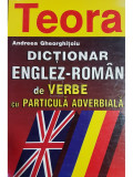 Andreea Gheorghitoiu - Dictionar englez-roman de verbe cu particula adverbiala (editia 1998)