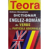 Andreea Gheorghitoiu - Dictionar englez-roman de verbe cu particula adverbiala (Editia: 1998)