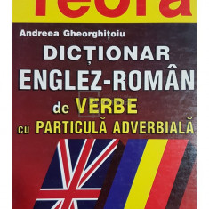 Andreea Gheorghitoiu - Dictionar englez-roman de verbe cu particula adverbiala (editia 1998)