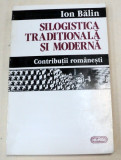 SILOGISTICA TRADITIONALA SI MODERNA-ION BALIN 1996