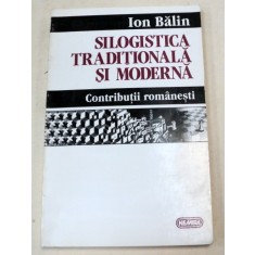SILOGISTICA TRADITIONALA SI MODERNA-ION BALIN 1996
